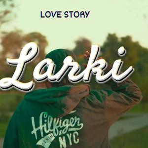 Ek Larki