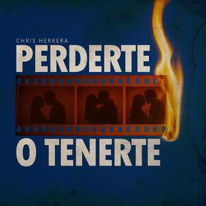 Perderte o Tenerte