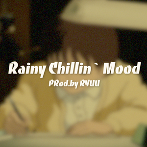 下雨天想出去玩的心情（Rainy Chillin`Mood）
