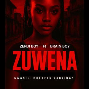 ZUWENA (feat. Brain boy)