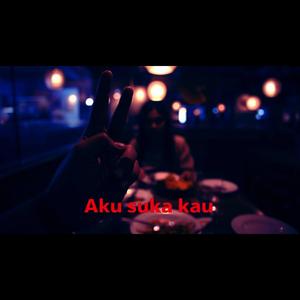 Aku suka kau