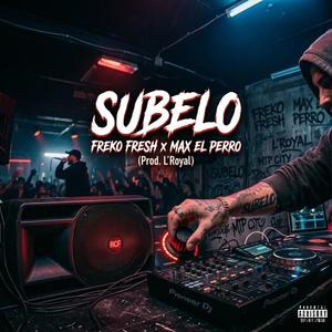 Subelo (feat. Max el perro)