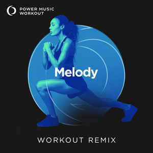 Melody (Workout Remix 128 BPM)