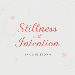 Stillness with Intention