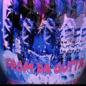 FROM THE GUTTA
