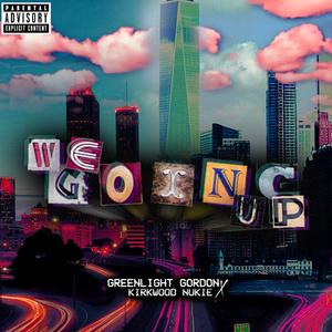 We Goin' Up (feat. Kirkwood Nukie)