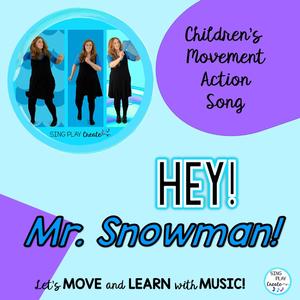 Hey Mr. Snowman! (Children's movement and action song)
