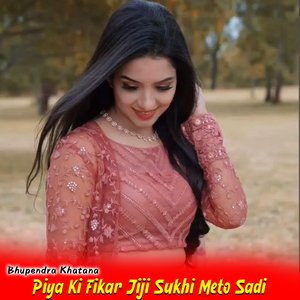 Piya Ki Fikar Jiji Sukhi Meto Sadi