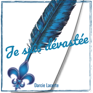 Je suis dévastée