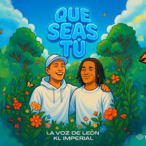 QUE SEAS TÚ (feat. La voz del león)