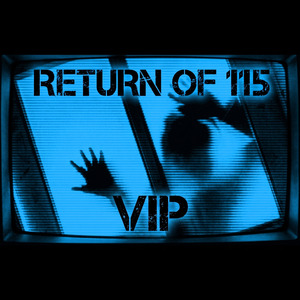 Return of 115 (VIP)