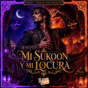MI SUKOON Y MI LOCURA