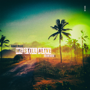 We Still Alive (Melodic Techno Mix)