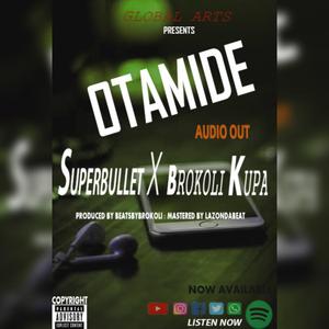 Otamide - Super Bullet Ft Brokoli