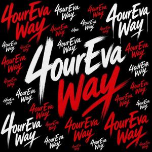 4ourEva Way (feat. Teflon Zay)