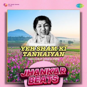 Yeh Sham Ki Tanhaiyan - Jhankar Beats