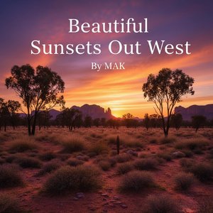 "Beautiful Sunsets out West"