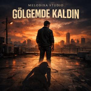 Gölgemde Kaldın