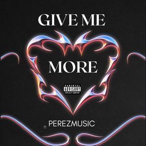 Give Me More