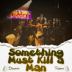 Something Must Kill a Man (feat. Raptune)