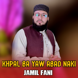 Khpal Ba Yaw Abad Naki
