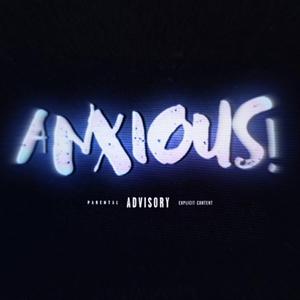 ANXIOUS!
