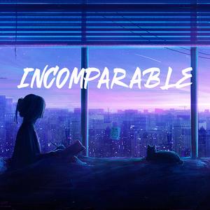 INCOMPARABLE