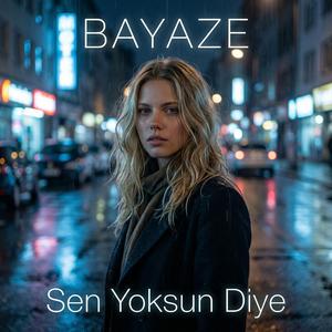 Sen Yoksun Diye