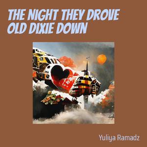 The Night They Drove Old Dixie Down
