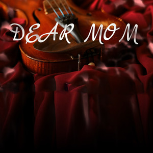 Dear Mom