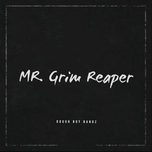 Mr. Grim Reaper