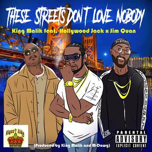 These Streets Don't Love Nobody (feat. Hollywood Jack & Jim Quan)