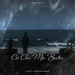 Có Chi Mà Buồn (Huy PT x Mimilee Remix)
