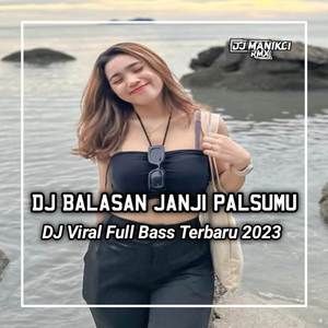 DJ TETAPI MENGAPA DENGAN TIBA TIBA ENGKAU MEMBENCIKU - BALASAN JANJI PALSU MU