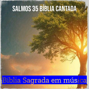 Salmos 35 Bíblia Cantada