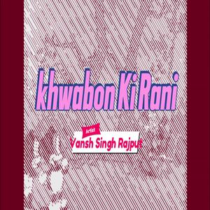 Khwabon Ki Rani