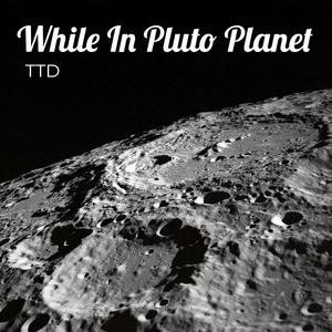 While In Pluto Planet