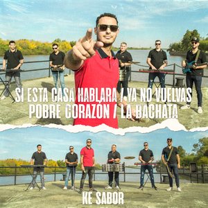 Si Esta Casa Hablara / Ya No Vuelvas / Pobre Corazón / La Bachata