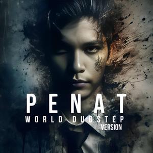 Penat (World Fusion Dubstep)