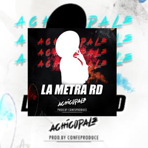 ACHICOPALE (feat. LA METRA RD)