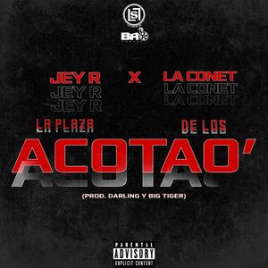 La Plaza De Los Acotao (feat. La Conet 06 & Jey R)