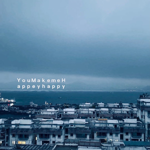 You Make Me Happy Happy