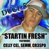 Duce5 - Startin Fresh (feat. Celly Cel, Semm & Cr3spo)