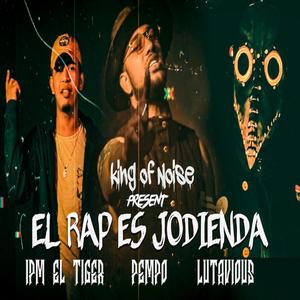 Rap Es Jodienda (feat. IPM el Tiger, Pempo & Lutavious)