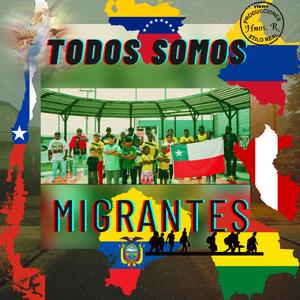 Hermanos R x Varios Artistas -Todos Somos Migrantes