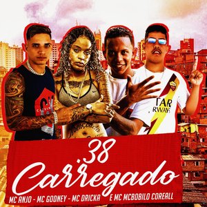 38 Carregado (feat. Mc Dricka & Mc Bobilo Coreall)