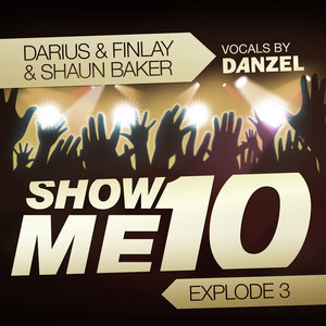 Show Me 10 (Explode 3) (Scotty Mix)