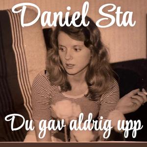 Du gav aldrig upp
