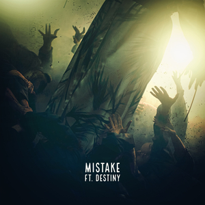 Mistake (feat. Destiny)