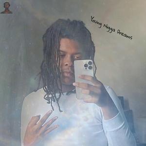 Young Nigga Dreams
